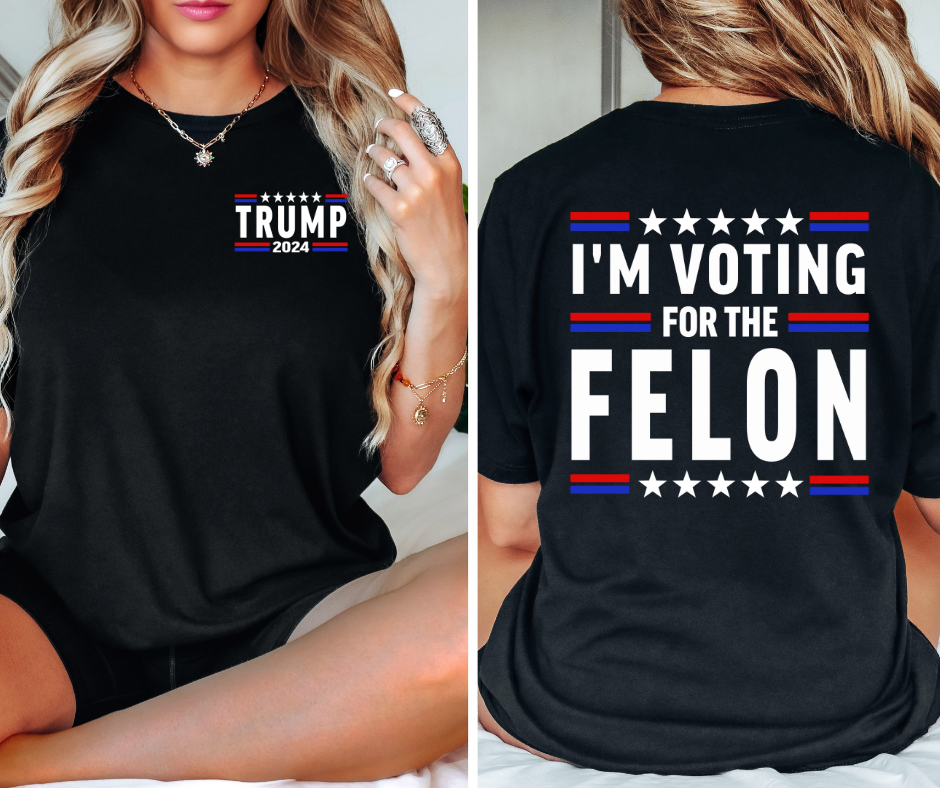 I'M VOTING FOR A FELON GRAPHIC TEE