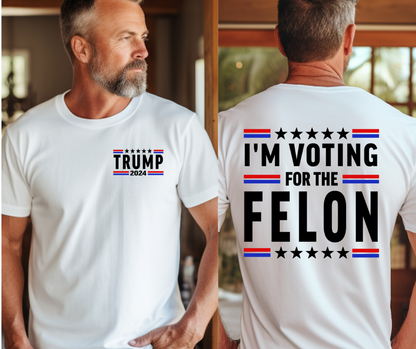 I'M VOTING FOR A FELON GRAPHIC TEE