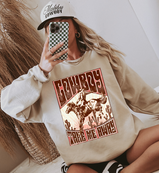 COWBOY TAKE ME AWAY SWEATSHIRT