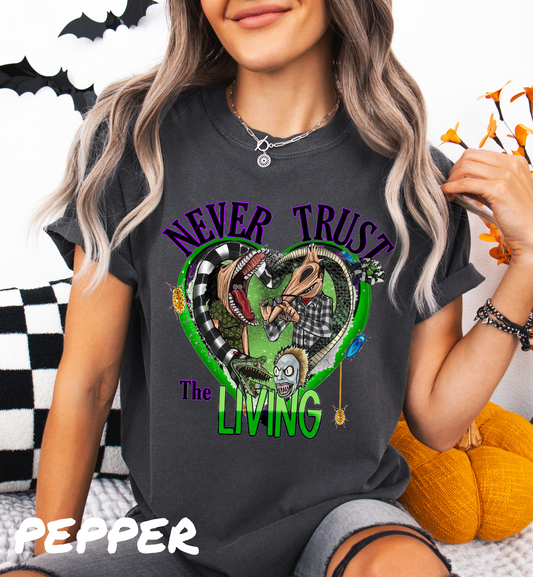 NEVER TRUST THE LIVING GRAPHIC TEE