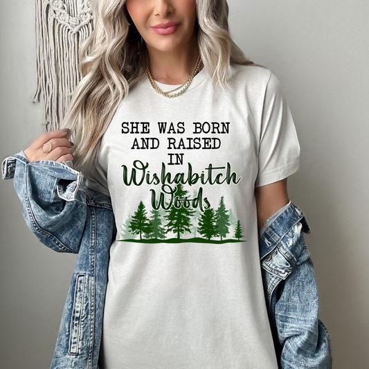 BORN & RAISED IN WISHABITCH WOODS GRAPHIC TEE